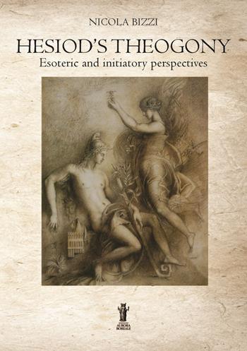Hesiod’s theogony: esoteric and initiatory perspectives - Nicola Bizzi - Libro Aurora Boreale 2022 | Libraccio.it