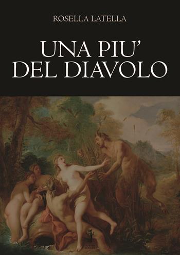 Una più del diavolo - Rosella Latella - Libro Aurora Boreale 2022 | Libraccio.it