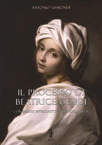 Il processo di Beatrice Cenci - Antonio Gismondi - Libro Aurora Boreale 2021 | Libraccio.it