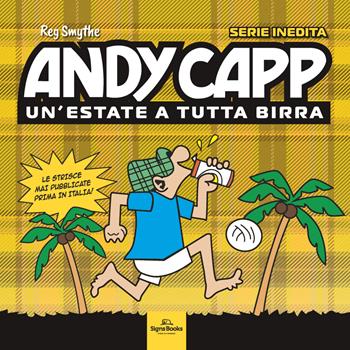 Andy Capp. Un'estate a tutta birra - Reg Smythe, Roger Kettle, Roger Mahoney - Libro Signs Publishing 2022 | Libraccio.it