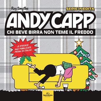 Andy Capp. Chi beve birra non teme il freddo - Reg Smythe, Roger Kettle, Roger Mahoney - Libro Signs Publishing 2022 | Libraccio.it