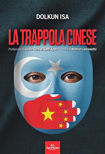 La trappola cinese - Dolkun Isa - Libro Signs Publishing 2023 | Libraccio.it