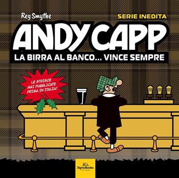 Andy Capp. La birra al banco... vince sempre - Reg Smythe, Roger Kettle, Roger Mahoney - Libro Signs Publishing 2023 | Libraccio.it