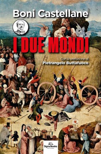 I due mondi - Boni Castellane - Libro Signs Publishing 2024 | Libraccio.it