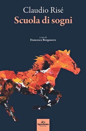 Scuola di sogni - Claudio Risé - Libro Signs Publishing 2025 | Libraccio.it