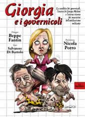 Giorgia e i governicoli. La sconfitta dei governicoli, l'ascesa di Giorgia Meloni e l'eterno ritorno dei maestrini dell'antifascismo militante. Ediz. illustrata