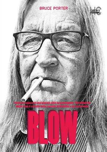 Blow. Come un ragazzo di una piccola città ha guadagnato 100 milioni di dollari con il cartello della cocaina di Medellin e poi perso tutto - Bruce Porter - Libro Officina di Hank 2020 | Libraccio.it