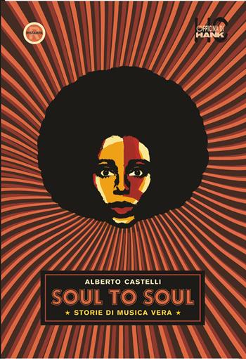 Soul to soul. Storie di musica vera - Alberto Castelli - Libro Officina di Hank 2020 | Libraccio.it