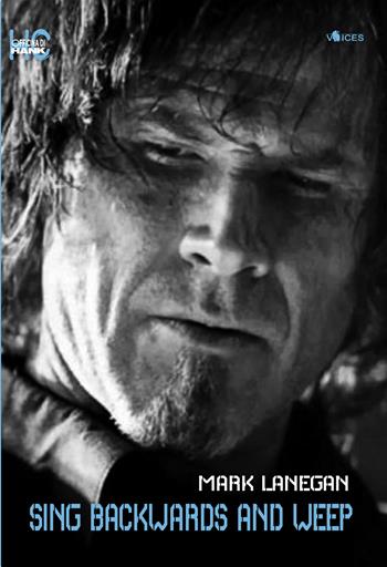 Sing backwards and weep - Mark Lanegan - Libro Officina di Hank 2021, Voices | Libraccio.it