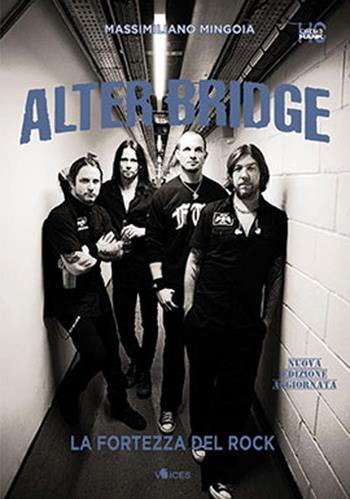 Alter Bridge. La fortezza del rock. Nuova ediz. - Massimiliano Mingoia - Libro Officina di Hank 2021, Voices | Libraccio.it