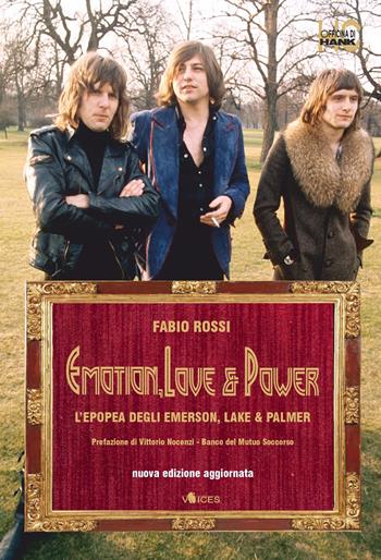 Emotion, love & power. L'epopea degli Emerson, Lake & Palmer. Nuova ediz. - Fabio Rossi - Libro Officina di Hank 2021, Voices | Libraccio.it
