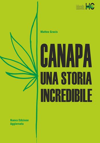 Canapa. Una storia incredibile. Nuova ediz. - Matteo Gracis - Libro Officina di Hank 2021, La raccolta | Libraccio.it