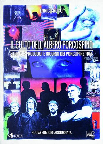 Il culto dell'albero porcospino. Storia, sproloqui e ricordi dei Porcupine Tree - Enrico Rocci - Libro Officina di Hank 2022, Voices | Libraccio.it