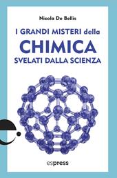 I grandi misteri della chimica svelati dalla scienza