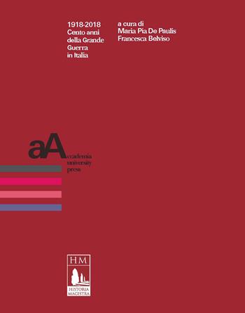 1918-2018. Cento anni della Grande Guerra in Italia  - Libro Accademia University Press 2020, La  Biblioteca di «Historia Magistra» | Libraccio.it