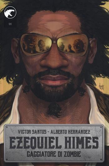 Ezequiel Himes. Cacciatore di zombie - Victor Santos, Alberto Hernández - Libro Leviathan Labs 2021 | Libraccio.it