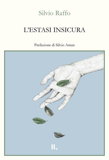 L'estasi insicura - Silvio Raffo - Libro Interno Libri Edizioni 2024, Interno versi | Libraccio.it