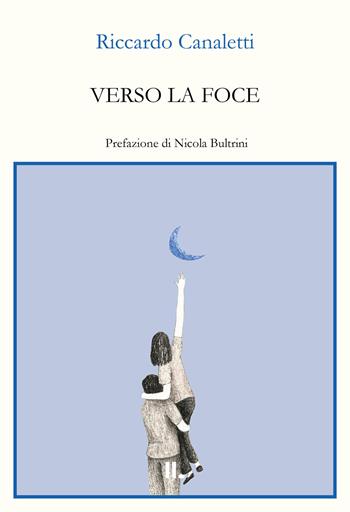 Verso la foce - Riccardo Canaletti - Libro Interno Libri Edizioni 2024, Interno versi | Libraccio.it