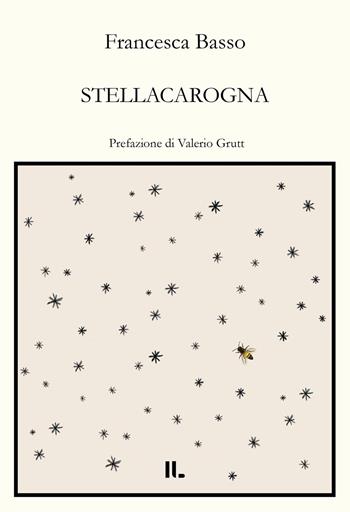 Stellacarogna - Francesca Basso - Libro Interno Libri Edizioni 2026, Interno versi | Libraccio.it