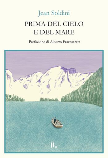 Prima del cielo e del mare - Jean Soldini - Libro Interno Libri Edizioni 2026, Interno versi | Libraccio.it