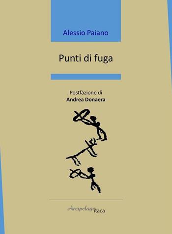 Punti di fuga - Alessio Paiano - Libro Arcipelago Itaca 2021, Mari interni | Libraccio.it