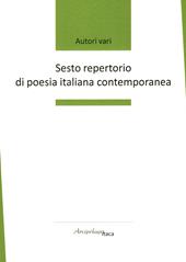 Sesto repertorio di poesia italiana contemporanea. Premio «Arcipelago Itaca». 7ª edizione