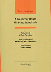 A transitory house-Una casa transitoria. Ediz. bilingue