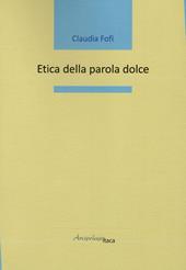 Etica della parola dolce