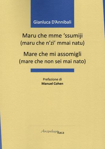 Maru che mme 'ssumiji...-Mare che mi assomigli... - Gianluca D'Annibali - Libro Arcipelago Itaca 2023, Altrimari | Libraccio.it