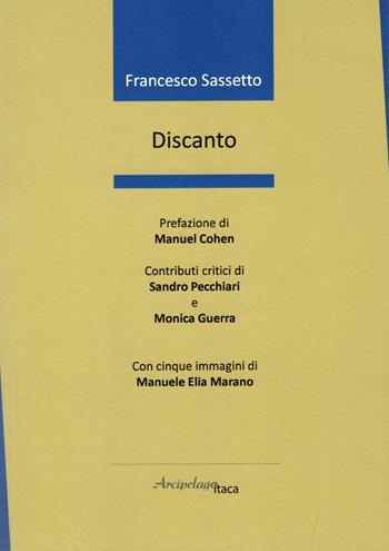 Discanto - Francesco Sassetto - Libro Arcipelago Itaca 2023, Altrimari | Libraccio.it