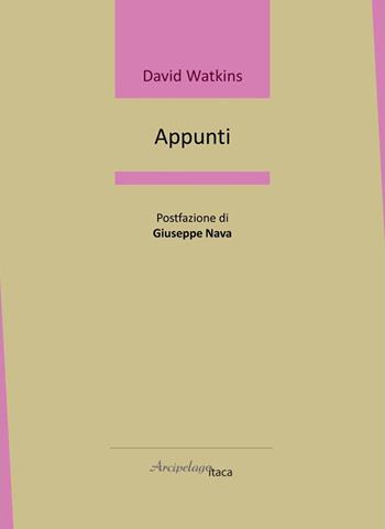 Appunti - David Watkins - Libro Arcipelago Itaca 2023, Lacustrine | Libraccio.it