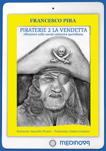 Piraterie. La vendetta. Riflessioni sulla social esistenza quotidiana. Vol. 2 - Francesco Pira - Libro Medinova Onlus 2021, Storie narrativa | Libraccio.it