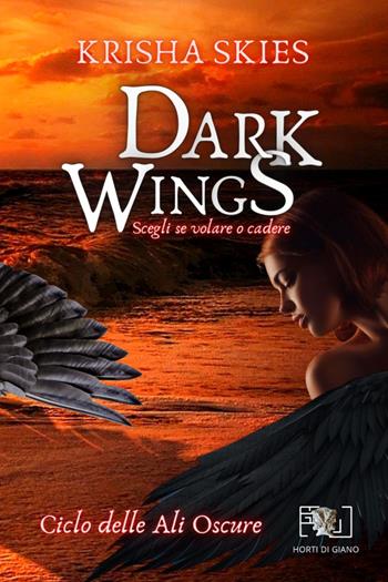 Dark wings - Krisha Skies - Libro Horti di Giano 2021 | Libraccio.it