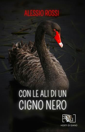 Con le ali di un cigno nero - Alessio Rossi - Libro Horti di Giano 2021 | Libraccio.it