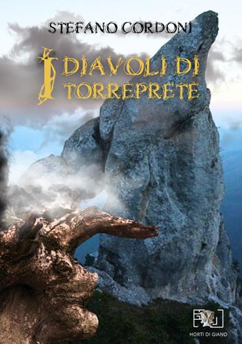 I diavoli di Torreprete - Stefano Cordoni - Libro Horti di Giano 2024 | Libraccio.it