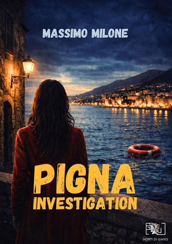 Pigna investigation - Massimo Milone - Libro Horti di Giano 2026 | Libraccio.it