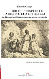 I libri di Prospero e la biblioteca di Huxley. La Tempesta di Shakespeare tra utopia e distopia