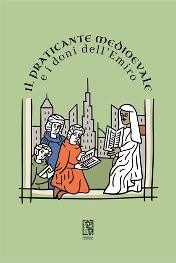 Il praticante medioevale e i doni dell'emiro - Il Praticante Medioevale - Libro Le Lucerne 2024, Barlumi | Libraccio.it