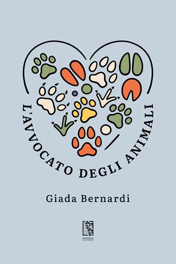 L'avvocato degli animali - Giada Bernardi - Libro Le Lucerne 2025, Barlumi | Libraccio.it