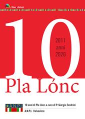 Pla Lonc 10 anni 2011 2020. Dieci anni di Pla Lonc