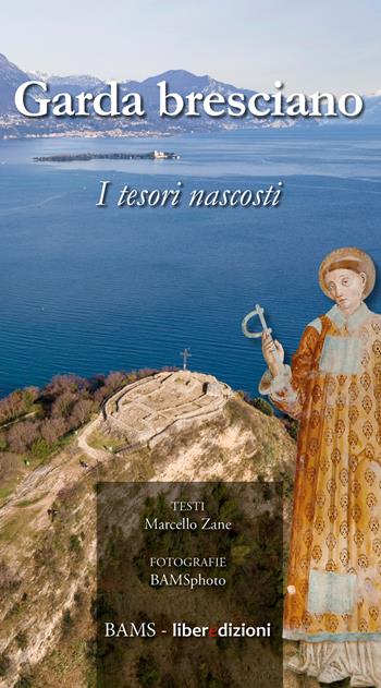 Garda bresciano. I tesori nascosti - Marcello Zane - Libro Liberedizioni 2022 | Libraccio.it