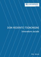 Don Redento Tignonsini. Innovatore sociale