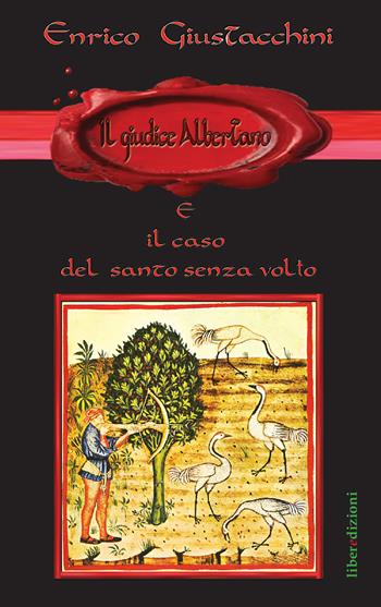 Il giudice Albertano e il caso del santo senza volto - Enrico Giustacchini - Libro Liberedizioni 2022, Giudice Albertano | Libraccio.it