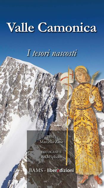 Valle Camonica. I tesori nascosti - Marcello Zane - Libro Liberedizioni 2022 | Libraccio.it