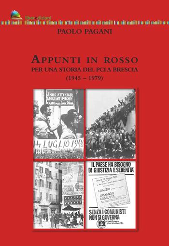 Appunti in rosso. Per una storia del Pci a Brescia (1945-1979) - Paolo Pagani - Libro Liberedizioni 2022, Fondazione DS Brescia | Libraccio.it