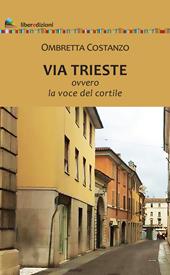 Via Trieste. Ovvero la voce del cortile