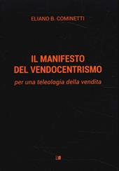 Il manifesto del vendocentrismo. Per una teleologia della vendita