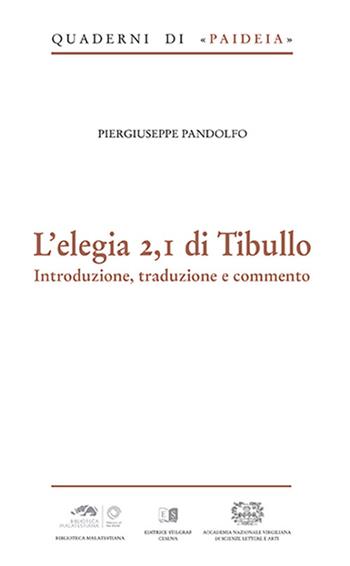 L'elegia 2,I di Tibullo. Introduzione, traduzione e commento - Piergiuseppe Pandolfo - Libro Stilgraf 2024, Quaderni di Paideia | Libraccio.it
