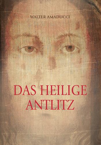 Das heilige antlitz. Ediz. illustrata - Walter Amaducci - Libro Stilgraf 2025 | Libraccio.it