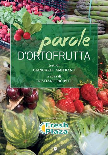 Parole d'ortofrutta - Giancarlo Amitrano - Libro Stilgraf 2025 | Libraccio.it